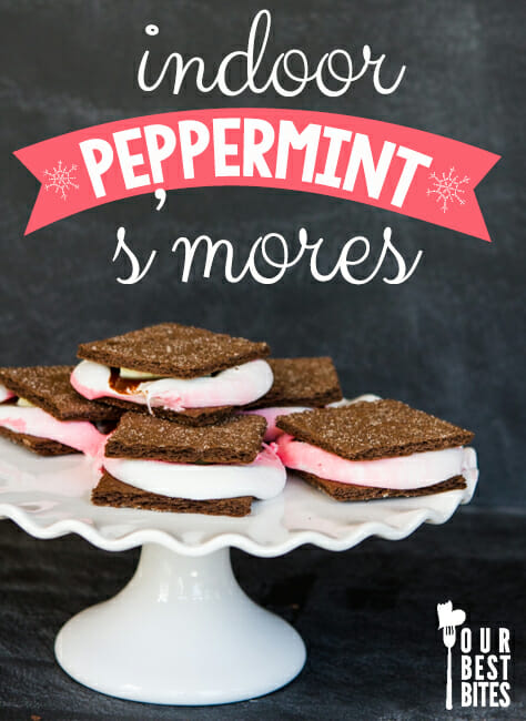 Indoor Peppermint S'mores from Our Best Bites