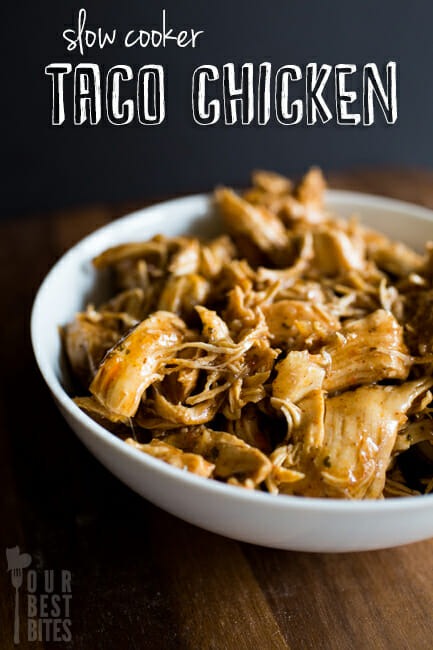 Super Easy Slow Cooker Taco Chicken from Our Best Bites