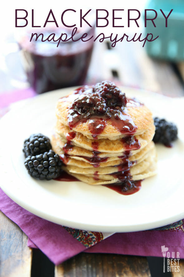 Blackberry Maple Syrup from Our Best Bites