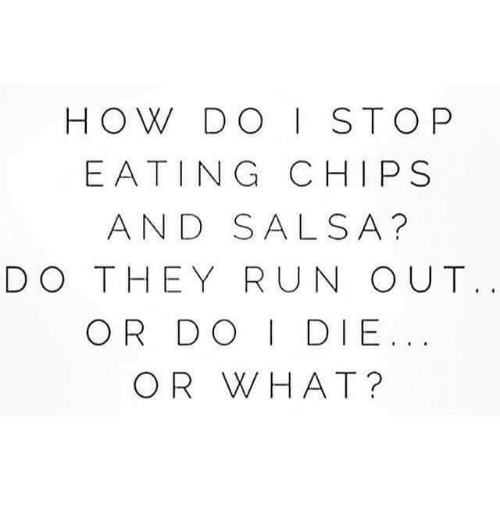 how-do-i-stop-eating-chips-and-salsa-do-they-2495790