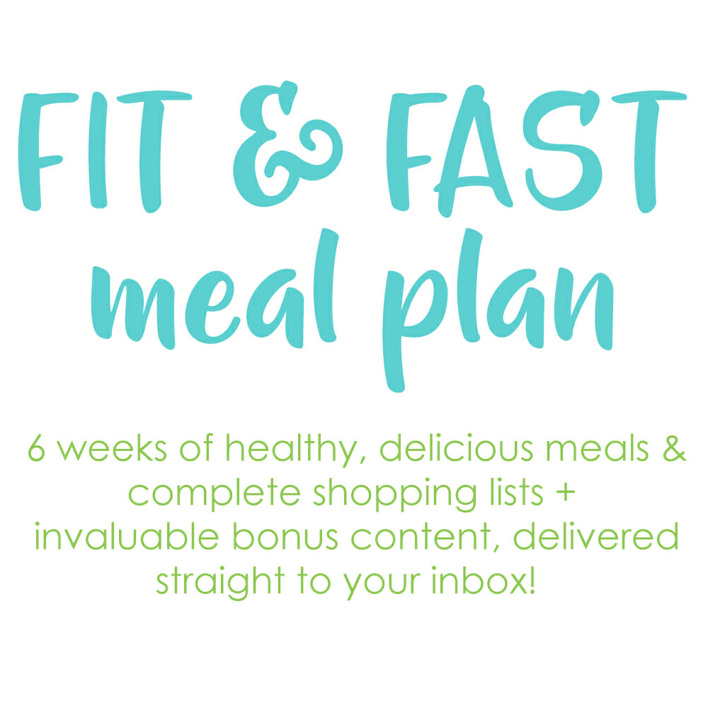 Introducing: The Fit & Fast Meal Plan!
